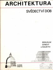 kniha Architektura - svědectví dob přehled vývoje stavitelství a architektury, SNTL 1974