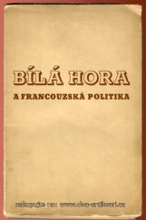 kniha Bílá Hora a francouzská politika, Melantrich 1936