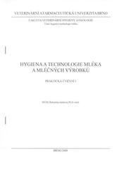 kniha Hygiena a technologie mléka a mléčných výrobků praktická cvičení, Veterinární a farmaceutická univerzita 2009