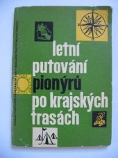 kniha Letní putování pionýrů po krajských trasách, Mladá fronta 1962