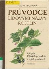 kniha Průvodce lidovými názvy rostlin i jiných léčivých přírodnin a jejich produktů, Academia 2007