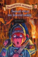 kniha Drakobijecká akademie. 3, - Školní výlet do Jeskyně zkázy, PB Publishing 2011