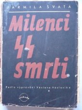 kniha Milenci SS smrti podle vyprávění Václava Václavíka, Svoboda 1945