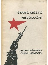 kniha Staré Město revoluční příspěvek k dějinám revolučního dělnického hnutí v okrese Uherské Hradiště do roku 1945, Slovácké muzeum 1987