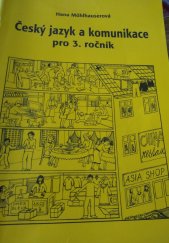 kniha Český jazyk a komunikace pro 3.ročník, PaedDr.Hana Mühlhauserová 2009