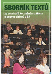 kniha Sborník textů ze seminářů ke změnám zákona o pobytu cizinců v ČR, Revue 2011