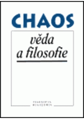 kniha Chaos, věda a filosofie (sborník příspěvků), Filosofia 1999