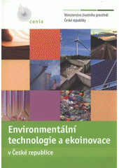 kniha Environmentální technologie a ekoinovace v České republice = Environmental technologies and eco-innovation in the Czech Republic, CENIA 