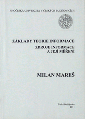 kniha Základy teorie informace zdroje informace a její měření, Jihočeská univerzita 2011