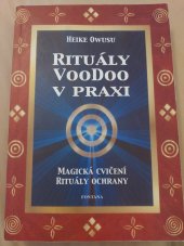 kniha Rituály WooDoo v praxi Magická cvičení Rituály ochrany, Fontána 2005