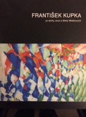 kniha František Kupka ze sbírky Jana a Medy Mládkových ve Washingtonu : [katalog výstavy, Praha] 15.5.-25.8.1996, České muzeum výtvarných umění 1996