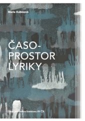 kniha Časoprostor lyriky, Ústav pro českou literaturu Akademie věd České republiky 2020