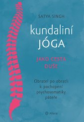kniha Kundaliní jóga jako cesta duše Obratel po obratli k pochopení psychosomatiky páteře, Alferia 2021