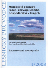 kniha Metodické postupy řešení rozvoje lesního hospodářství v krajích recenzovaná monografie, Výzkumný ústav lesního hospodářství a myslivosti Strnady 2008