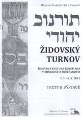 kniha Židovský Turnov židovská kultura kolem nás v minulosti i současnosti : Muzeum Českého ráje v Turnově, 3.3.-8.5.2011 : texty k výstavě, Muzeum Českého ráje v Turnově 2011