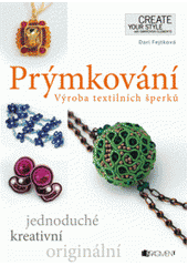 kniha Prýmkování výroba textilních šperků, Fragment 2012