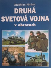 kniha DRUHÁ SVETOVÁ VOJNA v obrazoch, Ottovo nakladatelství 2007