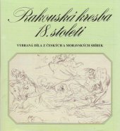 kniha Rakouská kresba 18. století vybraná díla z českých a moravských sbírek : [katalog výstavy], Praha 20.6.-18.8.1996, Národní galerie  1996