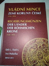 kniha Vládní mince zemí Koruny české (Čechy, Morava, Slezsko) 1526-1856 v době panování rodu Habsburského = Regierungsmünzen der Länder der Böhmischen Krone (Böhmen, Mähren, Schlesien) : 1526-1856 in der Habsburger Herrscherperiode, Dukát 2011