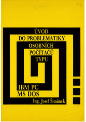 kniha Úvod do problematiky osobních počítačů typu IBM PC, MS DOS, Klub 602 1991