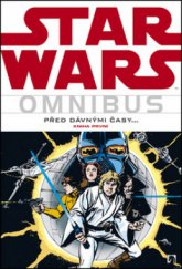 kniha Star Wars omnibus. 1 Před dávnými časy, BB/art 2012