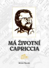 kniha Má životní capriccia skladatelovy vzpomínky na dětství v Kamenici nad Lipou, v rodině, na studiích, vojně a mezi umělci převážně v humorném tónu, Nová tiskárna Pelhřimov 2007