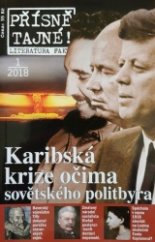 kniha Přísně tajné! 1/2018 Karibská krize očima sovětského politbyra, Pražská vydavatelská společnost 2018