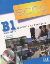 kniha Écho B1 volume 1 Livre de l’éléve + Portfolio + CD audio, CLE international 2010