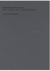 kniha Neobyčejnost přirozenosti dům - krajina - lidé - Sluňákov 1992-2012, Univerzita Palackého v Olomouci 2012