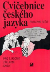 kniha Cvičebnice českého jazyka pracovní sešit pro 4. ročník základní školy, Fortuna 2002