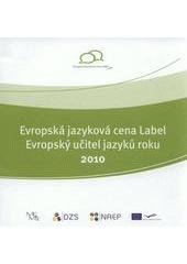 kniha Evropská jazyková cena Label, Evropský učitel jazyků roku 2010, Národní agentura pro evropské vzdělávací programy 2010