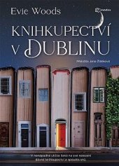 kniha Knihkupectví v Dublinu V nenápadné uličce čeká na své nalezení dávné knihkupectví a spousta snů, Metafora 2024