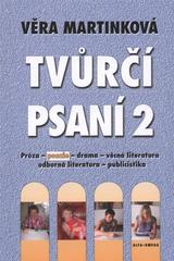 kniha Tvůrčí psaní 2, - Poezie - próza - poezie - drama - věcná literatura - odborná literatura - publicistika : [jazyková stránka uměleckého díla]., Alfa-Omega 2010