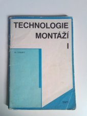 kniha Technologie montáží učební text pro střední odborná učiliště., Státní nakladatelství technické literatury 1990