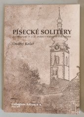 kniha Písecké solitéry architektura 19. a 20. století v metropoli Prácheňska, Collegium Artium 2010