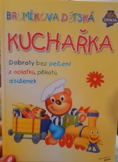 kniha Brumíkova dětská kuchařka Dobroty bez pečení z oplatků, piškotů a sušenek , Jan Piszkiewicz 2010