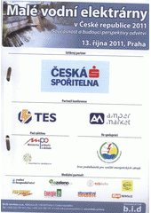 kniha Malé vodní elektrárny v České republice 2011 současnost a budoucí perspektivy odvětví : 13. října 2011, Praha, B.I.D. services 