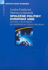 kniha Společné politiky EU historie a současnost se zaměřením na Českou republiku, C. H. Beck 2008