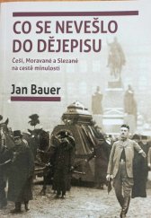 kniha Co se nevešlo do dějepisu Češi, Moravané a Slezané na cestě minulostí, Nakladatelství ČAS 2022