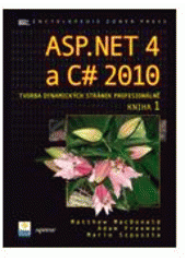 kniha ASP.NET 4 a C# 2010 tvorba dynamických stránek profesionálně, Zoner Press 2011