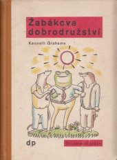 kniha Žabákova dobrodružství = [The Wind in the Willows, vlastně: Vítr v lučinách], Družstevní práce 1945