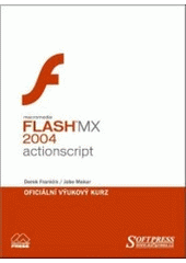 kniha Macromedia Flash MX 2004 actionscript oficiální výukový kurz, Softpress 2005