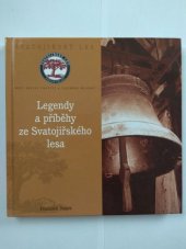 kniha Legendy a příběhy ze Svatojiřského lesa [mezi bájnou Chotucí a tajemnou Mladou], Pro Svazek obcí Svatojiřský les vydalo nakl. Vega-L 2006