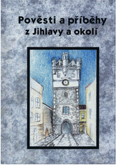 kniha Pověsti a příběhy z Jihlavy a okolí , Václav Nečada 2018