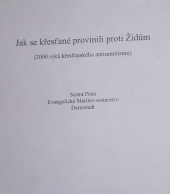 kniha Jak se křesťané provinili proti Židům 2000 roků křesťanského antisemitismu, Evangelické Mariino sesterstvo 1990