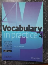 kniha Vocabulary in practice 4. - Intermediate - 40 units of self-study vocabulary exercises with tests, Cambridge University Press 2006