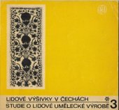 kniha Studie o lidové umělecké výrobě. [Sv.] 3, - Lidové výšivky v Čechách, Český svaz výrobních družstev 1975