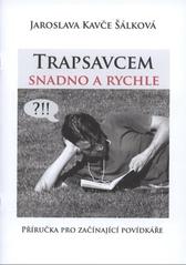 kniha Trapsavcem snadno a rychle [příručka pro začínající povídkáře], Rodocapsa 2010