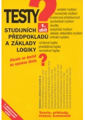 kniha Testy studijních předpokladů a základy logiky 1. díl chcete se dostat na vysokou školu? : teorie, příklady, řešení, komentář., Institut vzdělávání Sokrates 2005