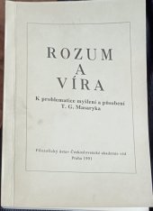 kniha Rozum a víra k problematice myšlení a působení T. G. Masaryka : sborník prací, Filozofický ústav ČSAV 1991